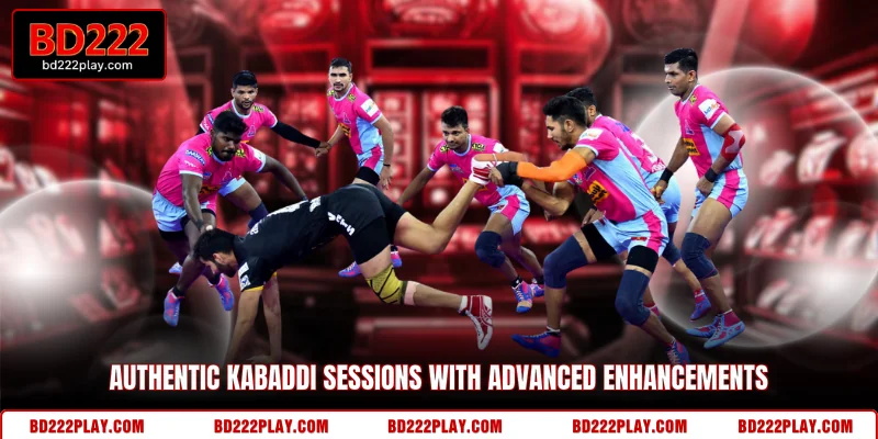 Authentic Kabaddi sessions with advanced enhancements