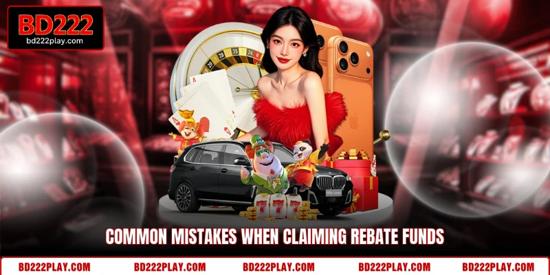 Common Mistakes When Claiming Rebate Funds