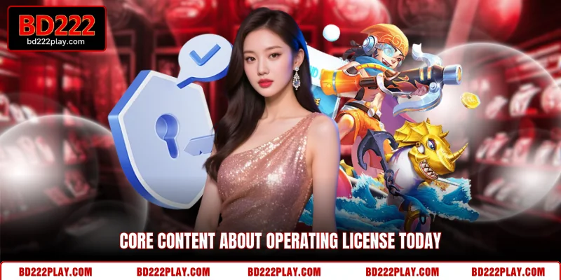Core content about Operating license today