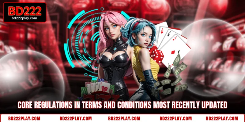 Core regulations in Terms and Conditions most recently updated