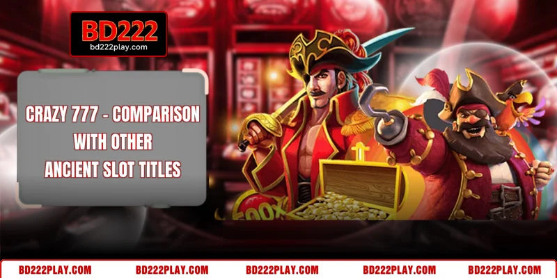 Crazy 777 - Comparison With Other Ancient Slot Titles