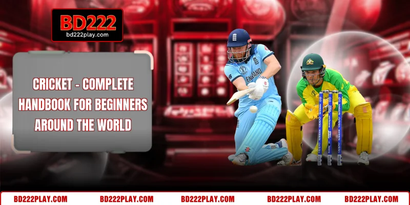 Cricket - Complete Handbook For Beginners Around The World