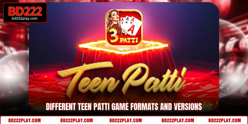 Different Teen Patti game formats and versions