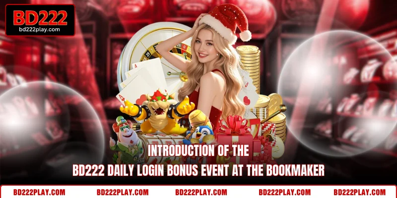 Introduction of the BD222 Daily login bonus Event at the Bookmaker