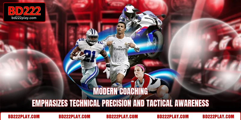 Modern coaching emphasizes technical precision and tactical awareness