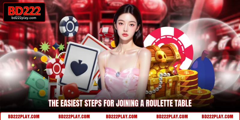 The easiest steps for joining a Roulette table