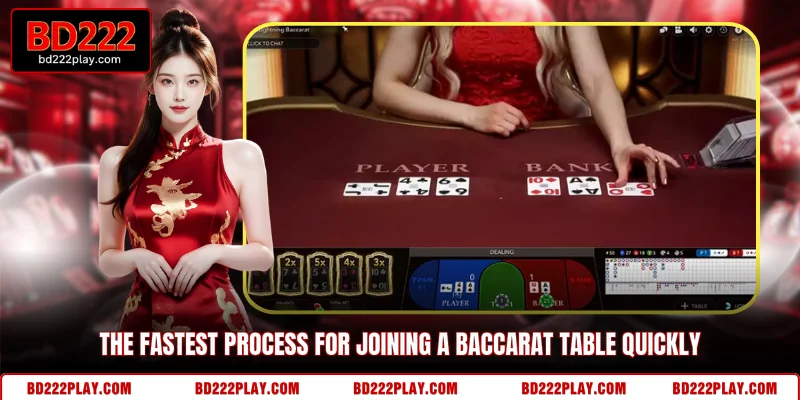 The fastest process for joining a Baccarat table quickly