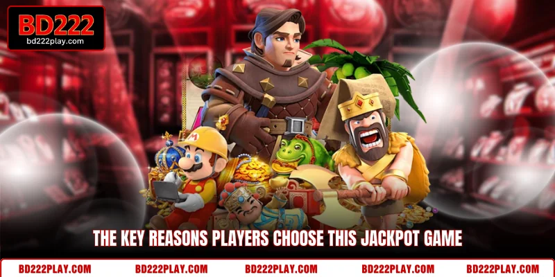 The key reasons players choose this jackpot game