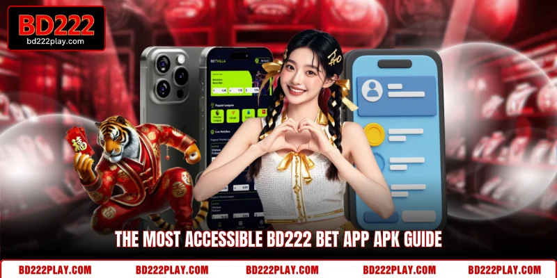 The most accessible BD222 bet app apk guide